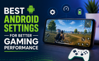 Best Android Settings for Better Gaming Performance