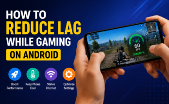 How to Reduce Lag While Gaming on Android